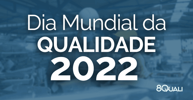 vale-a-pena-comemorar-o-dia-mundial-da-qualidade-2022